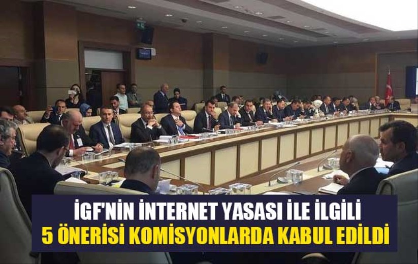 İGF'nin İnternet Yasası ile ilgili 5 önerisi komisyonlarda kabul edildi
