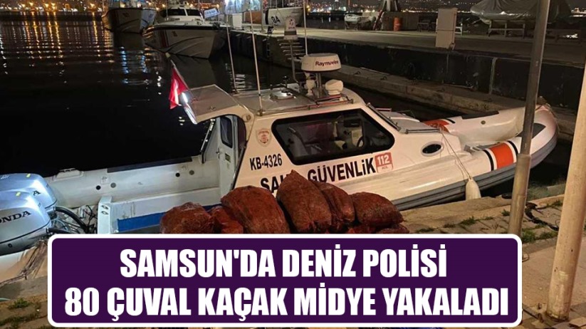 Samsun'da deniz polisi 80 çuval kaçak midye ele geçirdi