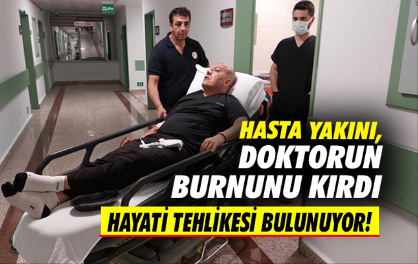 Samsun'da hasta yakını, yumrukladığı doktorun burnunu kırdı