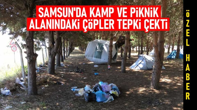 Samsun'da kamp ve piknik alanındaki çöpler tepki çekti