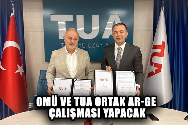 OMÜ ve TUA ortak AR-GE çalışması yapacak