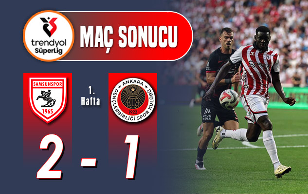 Samsunspor'dan sağlam başlangıç: Samsunspor 2 - Gençlerbirliği 1
