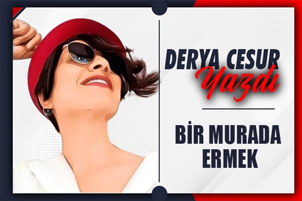 BİR MURADA ERMEK