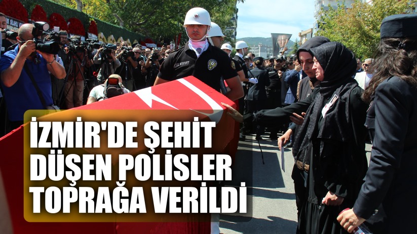 İzmir'de şehit düşen polislere son görev