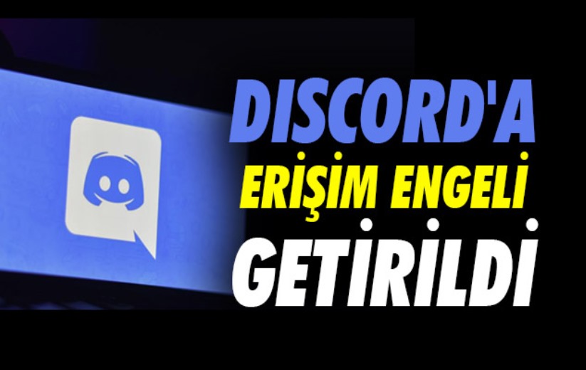 Discord'a erişim engeli getirildi