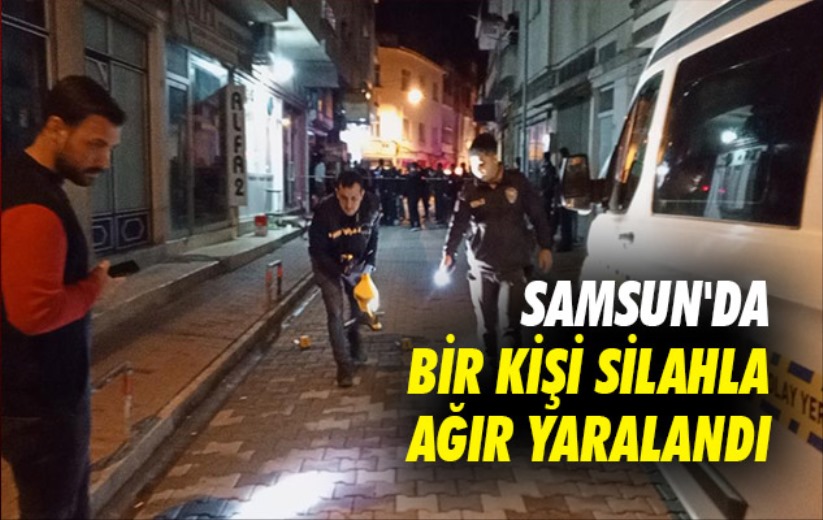 Samsun'da bir kişi silahla ağır yaralandı