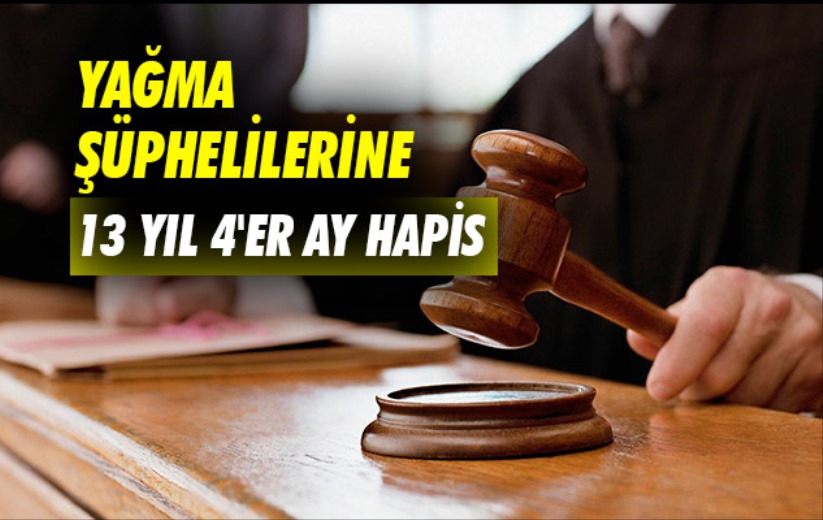 Samsun'da yağma şüphelilerine 13 yıl 4'er ay hapis