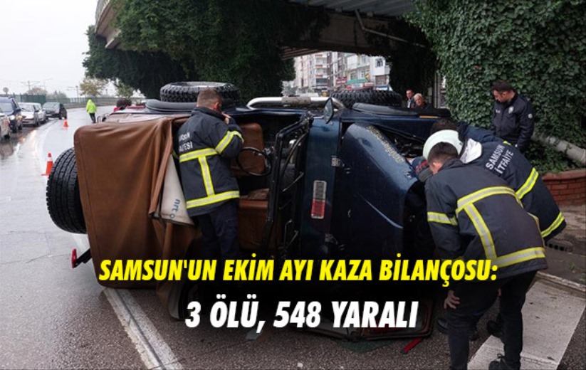 Samsun'un Ekim ayı kaza bilançosu: 3 ölü, 548 yaralı