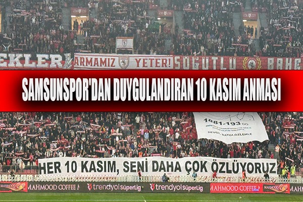 Samsunspor'dan anlamlı 10 Kasım anması