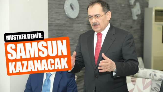 Samsun Haberleri: Mustafa Demir: 'Samsun Kazanacak' 