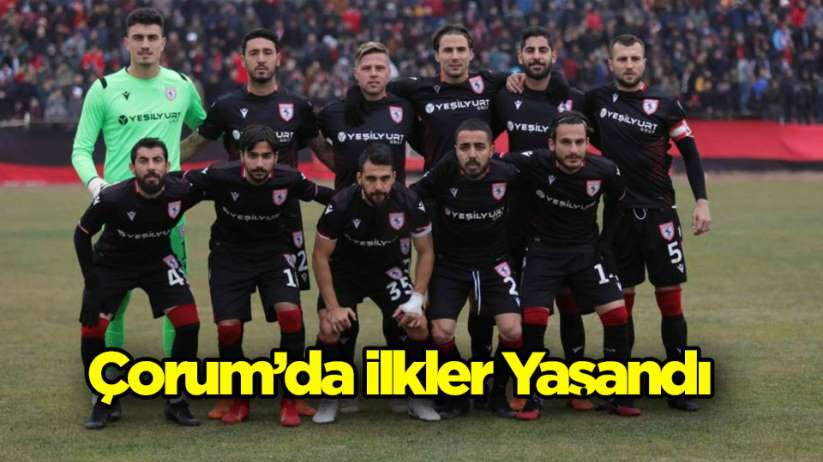 Samsunspor Çorum'da ilkleri yaşadı