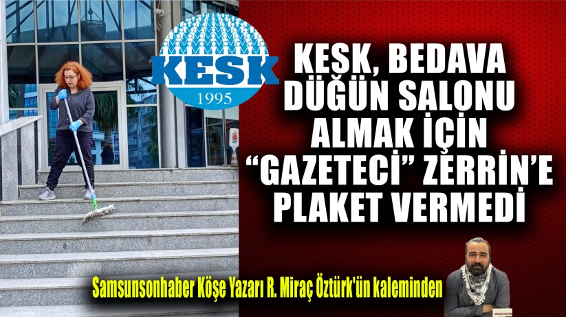 KESK, BEDAVA DÜĞÜN SALONU İÇİN 'GAZETECİ' ZERRİN'E PLAKET VERMEDİ
