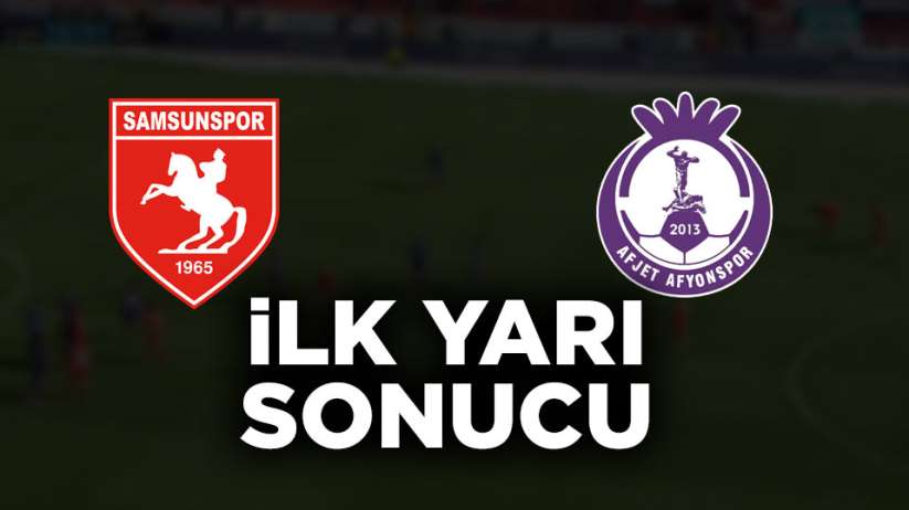 Samsunspor Afyonspor ilk yarı sonucu