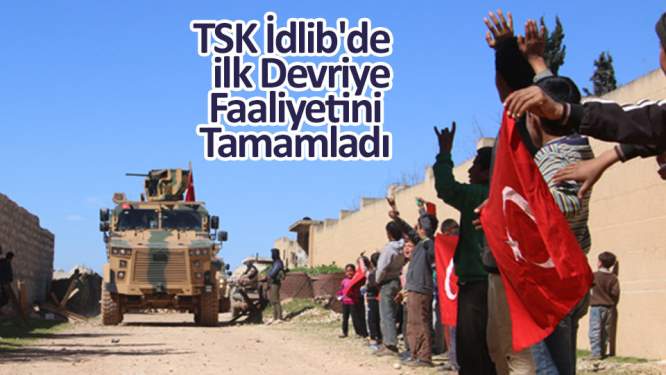 TSK İdlib'de ilk devriye faaliyetini tamamladı