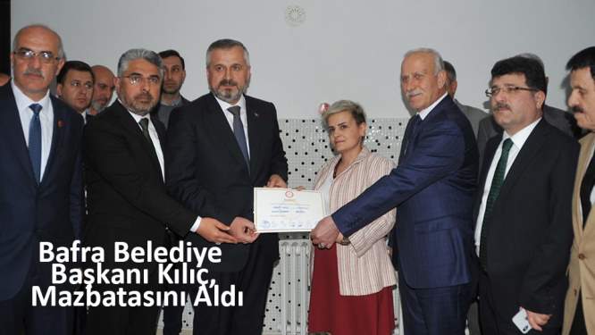 Bafra Belediye Başkanı Kılıç, mazbatasını aldı