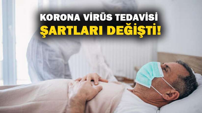 Korona virüs tedavisi şartları değişti!