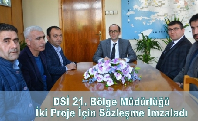 DSİ 21. Bölge Müdürlüğü iki proje için sözleşme imzaladı