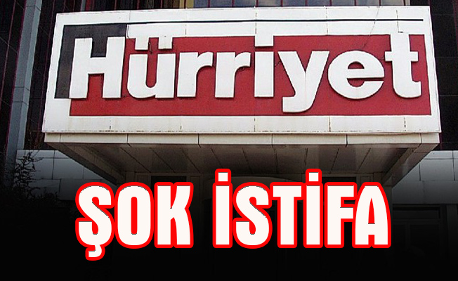 Hürriyet`te Şok İstifa