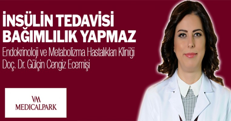 İnsülin tedavisi bağımlılık yapmaz