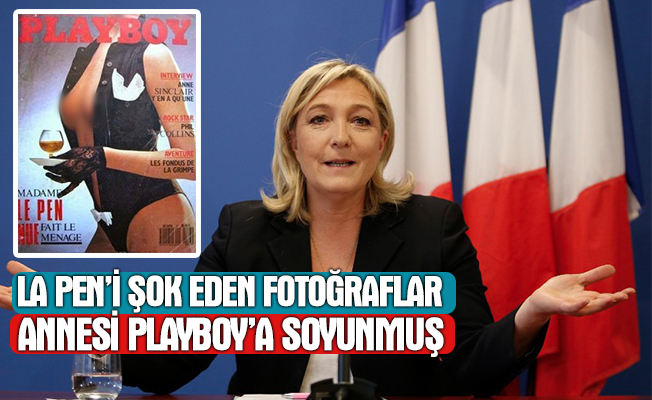 Marine Le Pen`in annesi Playboy`a soyunmuş şok kareler