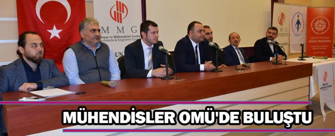 Mühendisler OMÜ`de buluştu