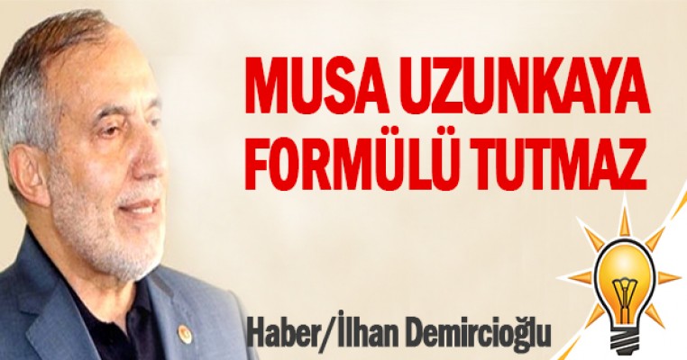 Musa Uzunkaya formülü tutmaz