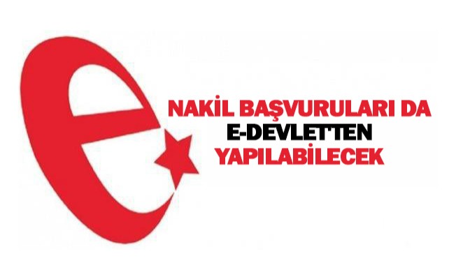 Nakil başvuruları da e-devlet`ten yapılabilecek