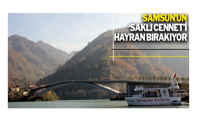Samsun`un "Saklı cennet"i hayran bırakıyor